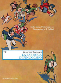Fabbrica di pinocchio - dalla fiaba all'illustrazione l'immaginario di collodi 