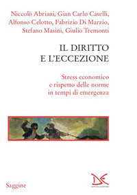 Diritto e l'eccezione - stress economico e rispetto delle norme in tempi di emergenza 