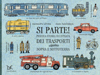 Si parte ! piccola storia illustrata dei trasporti sopra e sottoterra 