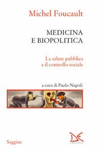 Medicina e biopolitica - la salute pubblica e il controllo sociale 