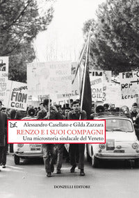 Renzo e i suoi compagni - una microstoria sindacale del veneto 