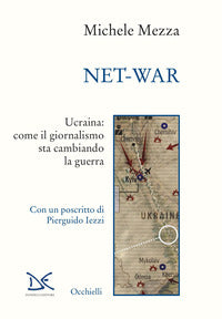 Net war - ucraina come il giornalismo sta cambiando la guerra 