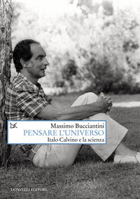 Pensare l'universo - italo calvino e la scienza 