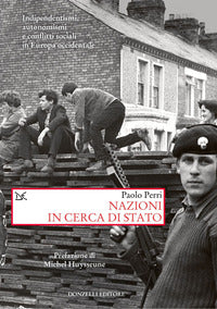 Nazioni in cerca di stato - indipendentismi autonomismi e conflitti sociali in europa occidentale 