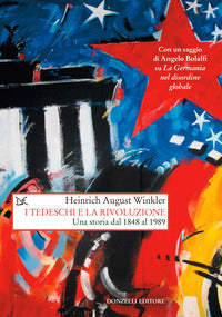 Tedeschi e la rivoluzione - una storia dal 1848 al 1989 