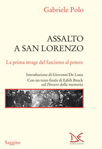 Assalto a san lorenzo - la prima strage del fascismo al potere 
