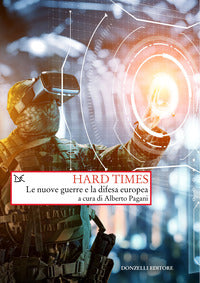 Hard times - le nuove guerre e la difesa europea 
