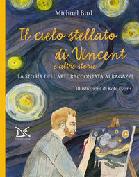 Cielo stellato di vincent e altre storie - la storia dell'arte raccontata ai ragazzi 