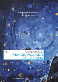 Viaggio nell'arte delle stelle - dalle grotte di lascaux alla space art 