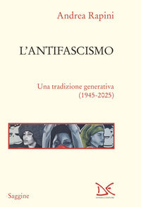 Antifascismo - una tradizione generativa 1945 - 2025 