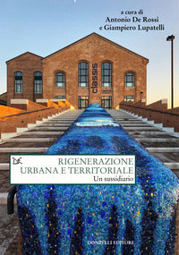 Rigenerazione urbana e territoriale - un sussidiario 