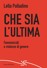 Che sia l'ultima - femminicidi e violenze di genere 