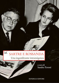 Sartre e rossanda una ingombrante intransigenza 