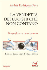 Vendetta dei luoghi che non contano - disuguaglianze e voto di protesta 