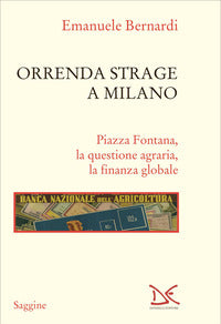 Orrenda strage a milano - piazza fontana la questione agraria la finanza globale 
