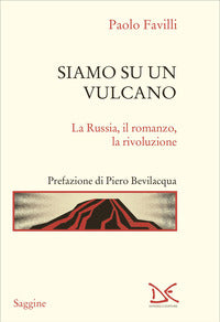 Siamo su un vulcano - la russia il romanzo la rivoluzione 