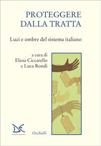 Proteggere dalla tratta - luci e ombre del sistema italiano 
