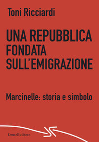Repubblica fondata sull'emigrazione - marcinelle storia e simbolo 