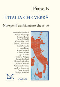 Piano b - l'italia che verra' - note per il cambiamento che serve 