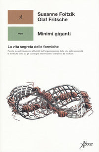 Minimi giganti la vita segreta delle formiche 