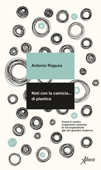 Nati con la camicia di plastica 