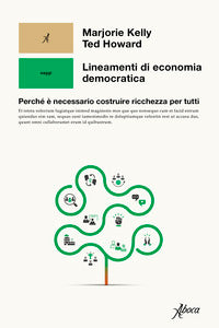 Lineamenti di economia democratica - perche' e' necessario costruire ricchezza per tutti 