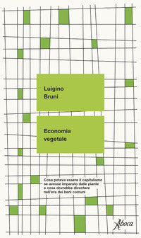 Economia vegetale - cosa poteva essere il capitalismo se avesse imparato dalle piante e cosa 