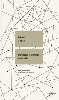 Principi sistemici della vita - idee sulla natura e sull'ecologia umana 