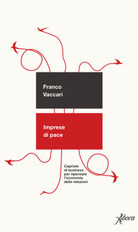 Imprese di pace - capriole di business per ripensare l'economia delle relazioni 