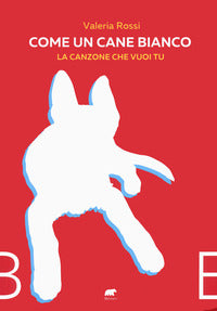 Come un cane bianco - la canzone che vuoi tu 