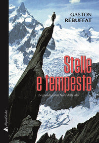 Stelle e tempeste - le grandi pareti nord delle alpi 