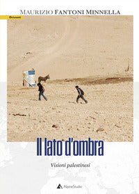 Lato d'ombra - visioni palestinesi 
