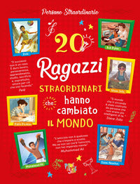 20 ragazzi straordinari che hanno cambiato il mondo 
