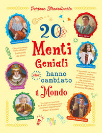 20 menti geniali che hanno cambiato il mondo 