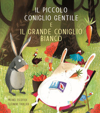 Piccolo coniglio gentile e il grande coniglio bianco 