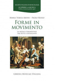 Forme in movimento - la musica strumentale tra sette e ottocento 
