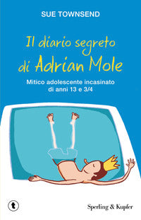 Diario segreto di adrian mole - mitico adolescente incasinato di anni 13 e 3/4 