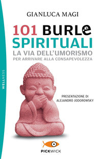 101 burle spirituali - la via dell'umorismo per arrivare alla consapevolezza 
