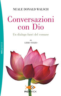 Conversazioni con dio - un dialogo fuori del comune 