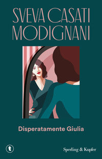 Disperatamente giulia 