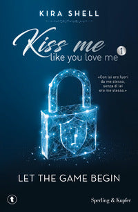 Kiss me like you love me 1 let the game begin 
