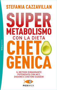 Supermetabolismo con la dieta chetogenica - il metodo dimagrante potenziato con mct 