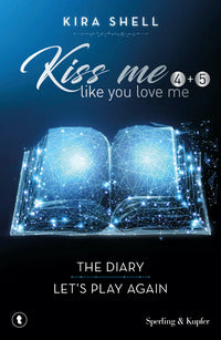 Kiss me like you love me - the diary - let's play again 