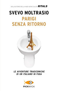Parigi senza ritorno - le avventure tragicomiche di un italiano in fuga 