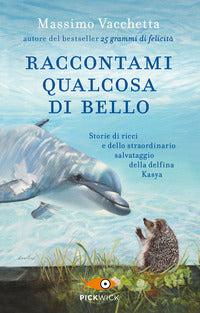 Raccontami qualcosa di bello 