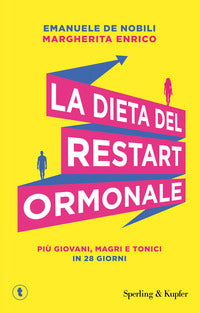 Dieta del restart ormonale - piu' giovani magri e tonici in 28 giorni 