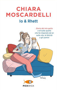 Io e rhett - storia del mio gatto e di tutto quello che ho imparato da lui sulla vita 