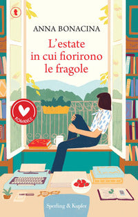 Estate in cui fiorirono le fragole 