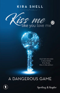 Kiss me like you love me 2 dangerous game 