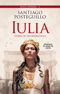 Iulia - storia di un'imperatrice 